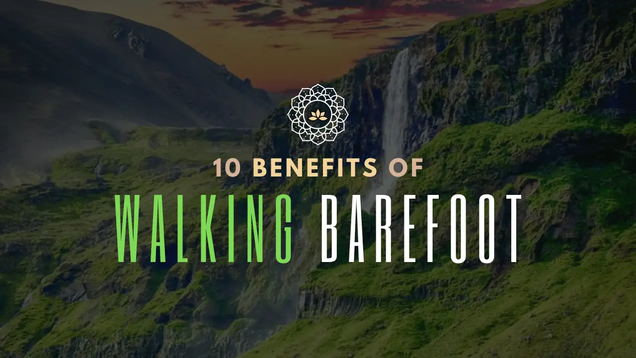 benifits of walking barefoot